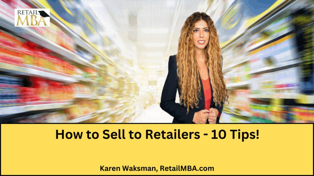 How to Sell to Retailers - 10 Tips!