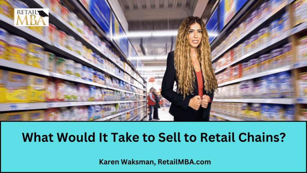 What Would it Take to Sell to Retail Chains Retail Sales