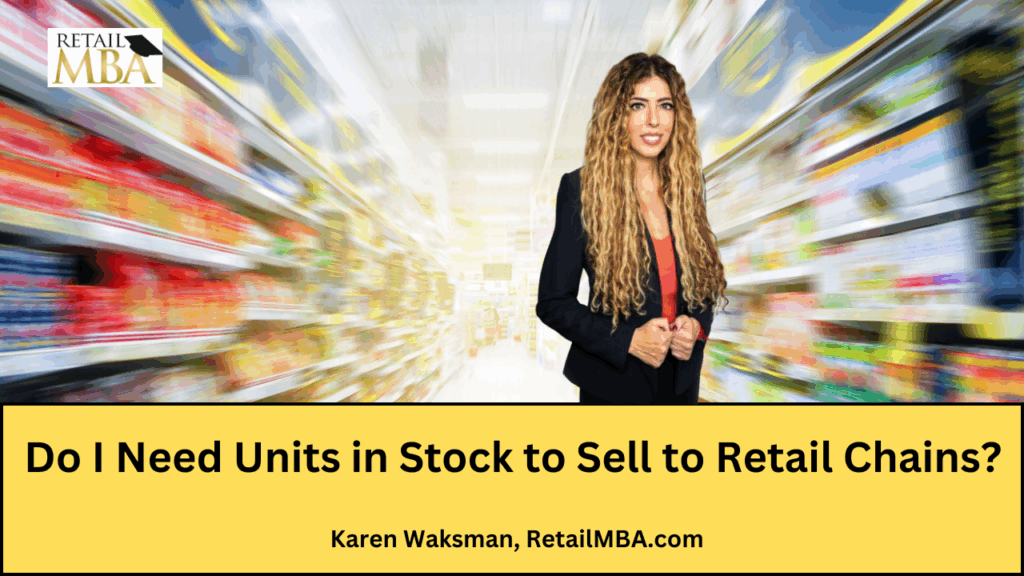 Do I Need Units in Stock to Sell to Retail Chains - Major Retailers