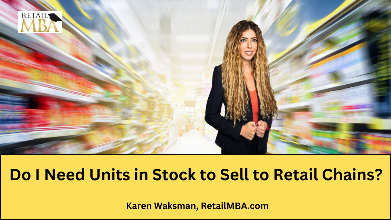 Do I Need Units in Stock to Sell to Retail Chains - Major Retailers