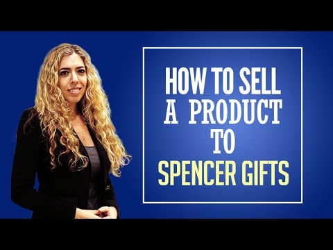 How to Sell a Product to Spencers Gifts