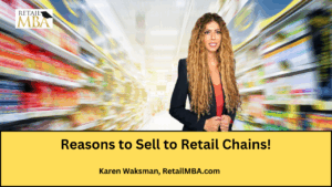 Why Sell to Retail Chains - How to Get Your Product in Stores