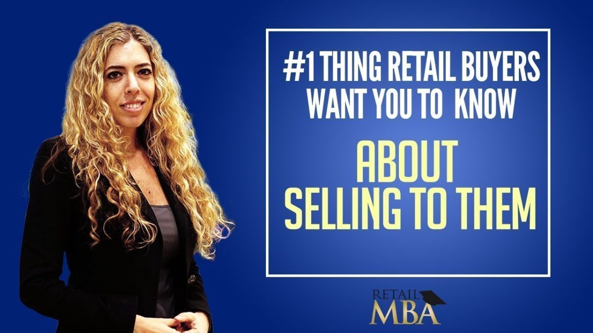 How to Sell Products to Stores – #1 Thing Retail Buyers Want You to Know About Selling to Them