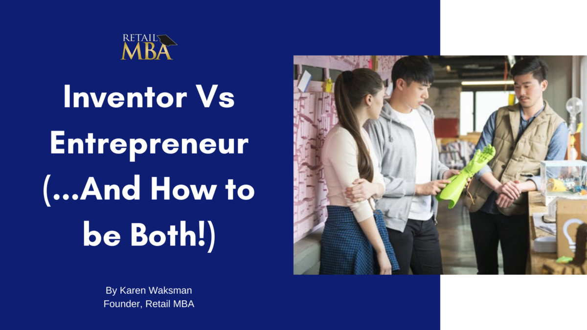 Inventor Vs Entrepreneur (…And How to be Both!)