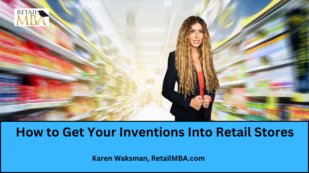 How to Get Your Inventions Into Retail Stores