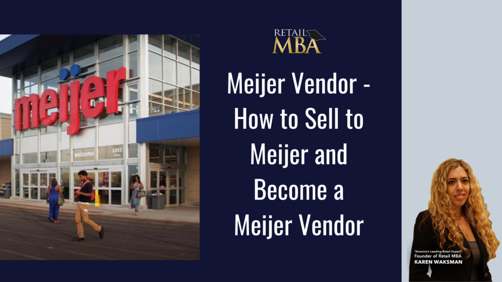 Meijer Vendor - How to Sell to Meijer and Become a Meijer Vendor