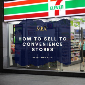 How to Sell to Convenience Stores