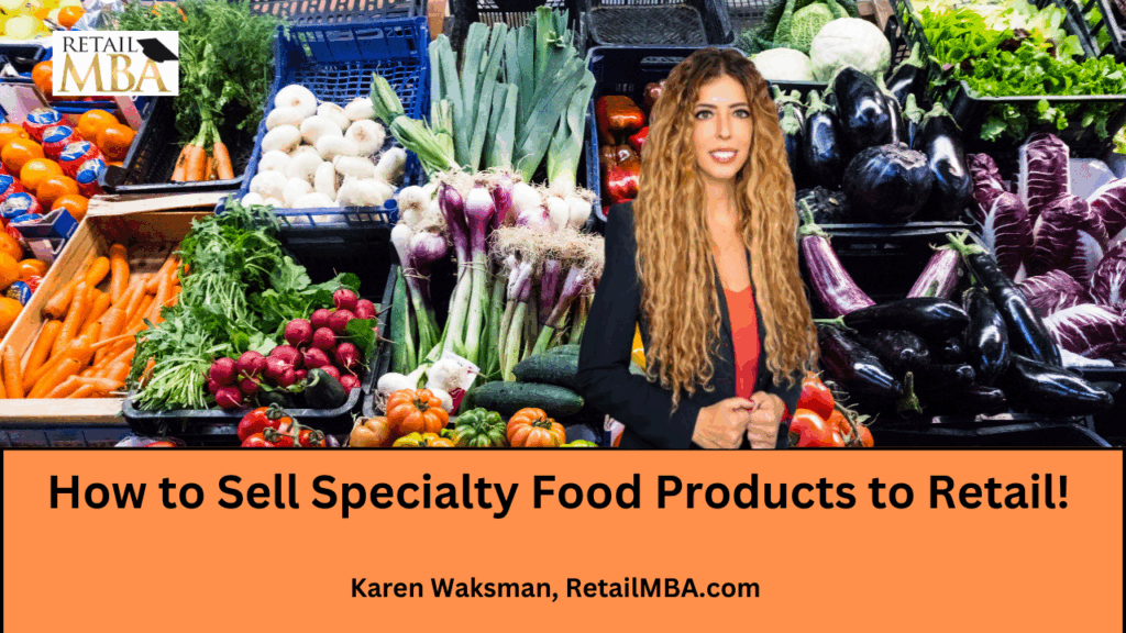How to Sell Specialty Food Products to Retail