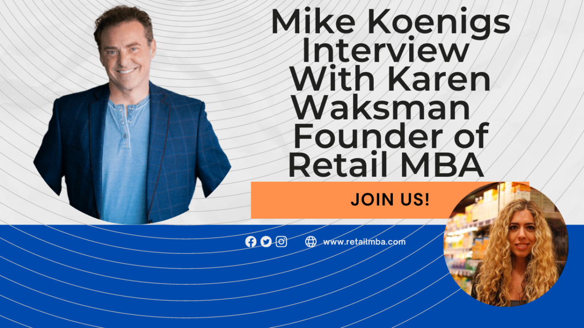 Mike Koenigs Intervew with Karen Waksman Retail MBA