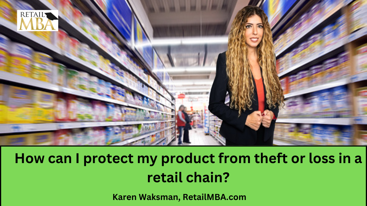 Retail Theft - How can I protect my product from theft or loss in a retail chain