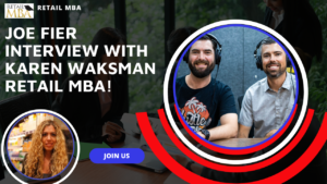 Joe Fier Interview with Karen Waksman Retail MBA