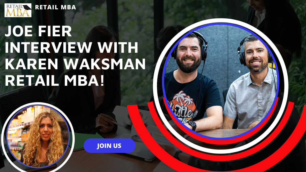 Joe Fier Interview with Karen Waksman Retail MBA