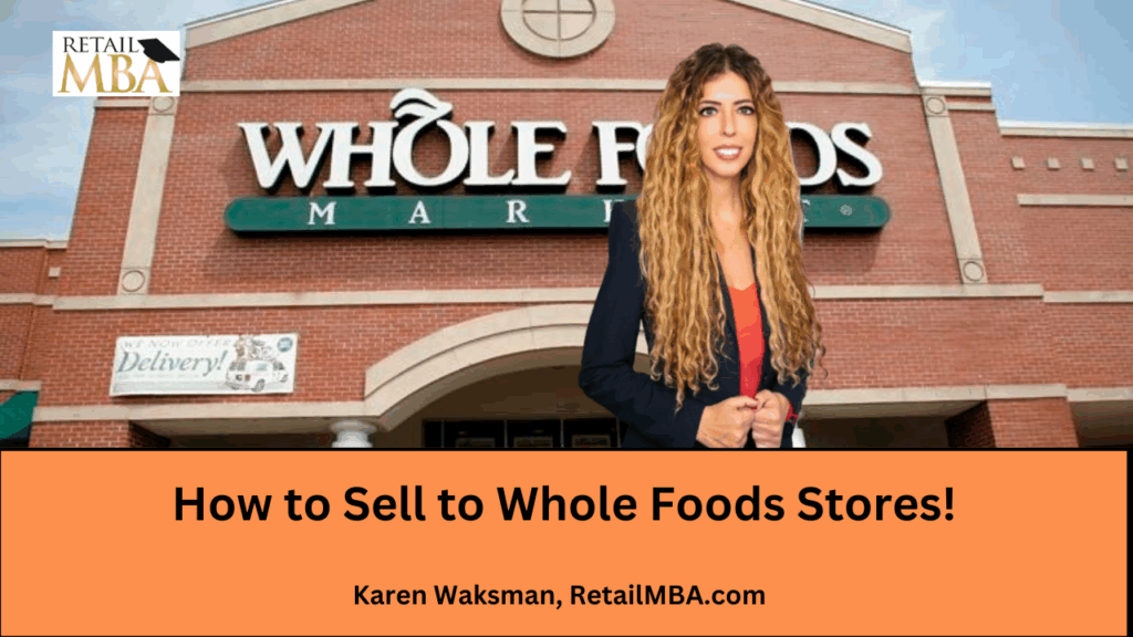 Whole Foods Vendor - How to Sell to Whole Foods Stores -2