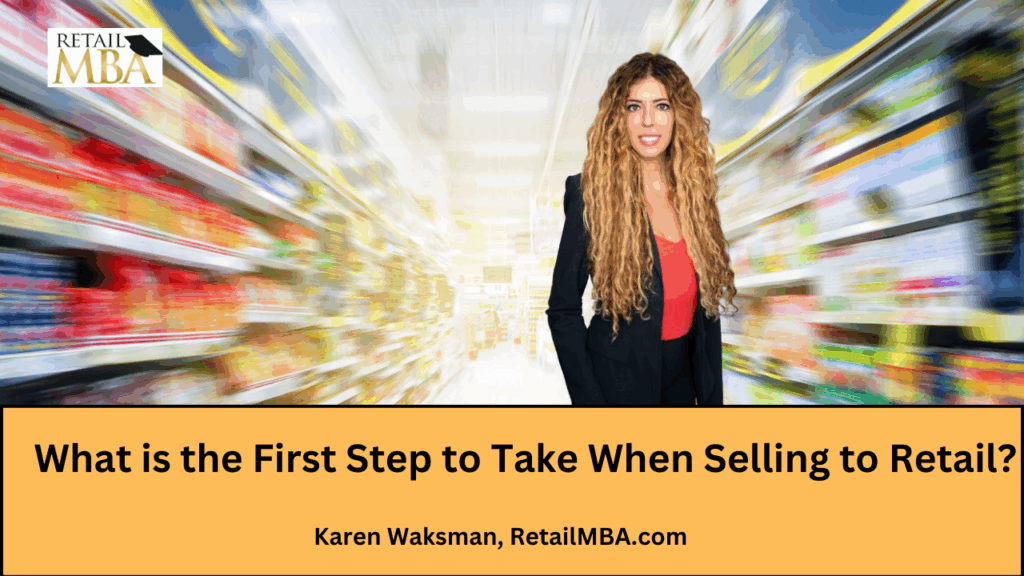 Big Box Retail - What is the First Step to Take When Selling to Retail