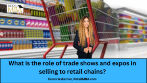 What is the role of trade shows and expos in selling to retail chains