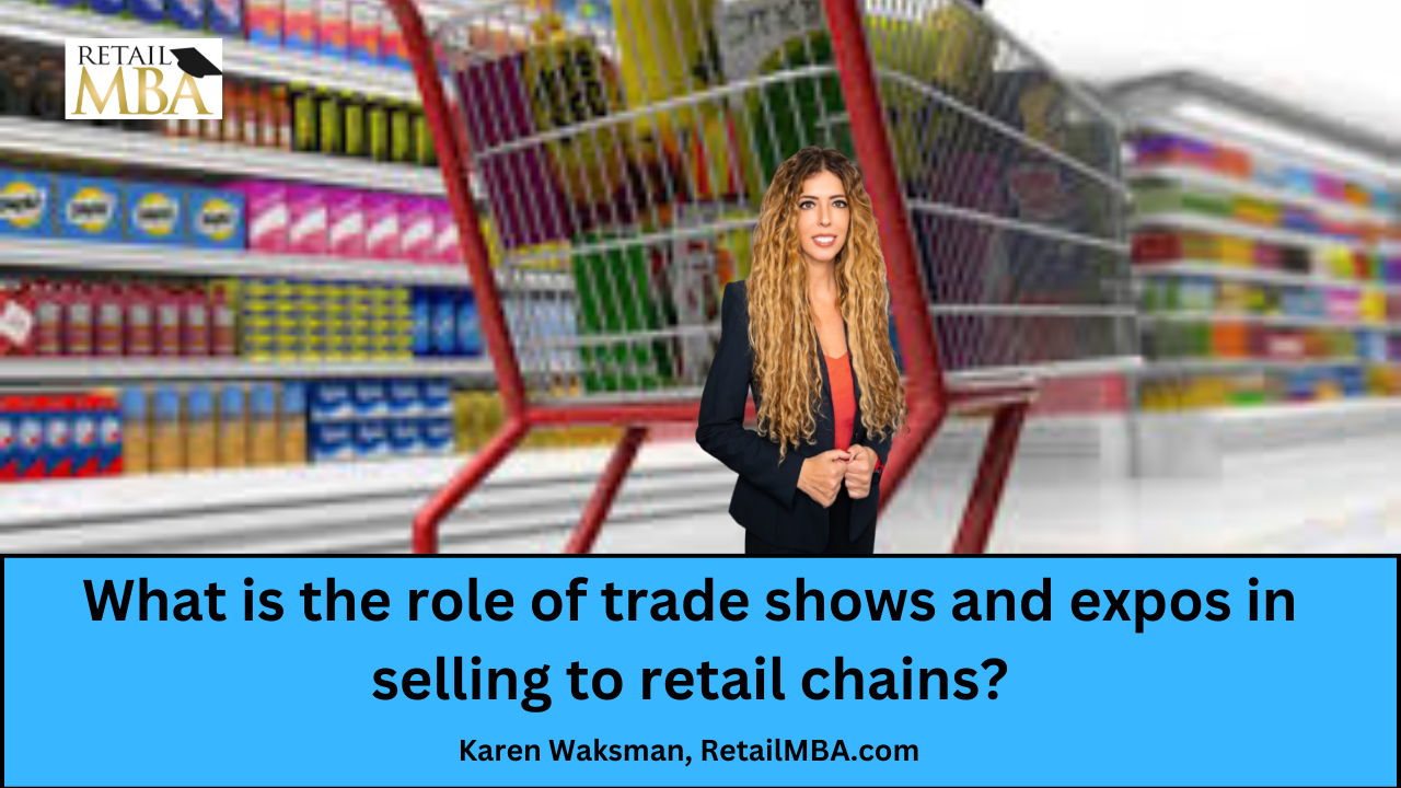 What is the role of trade shows and expos in selling to retail chains